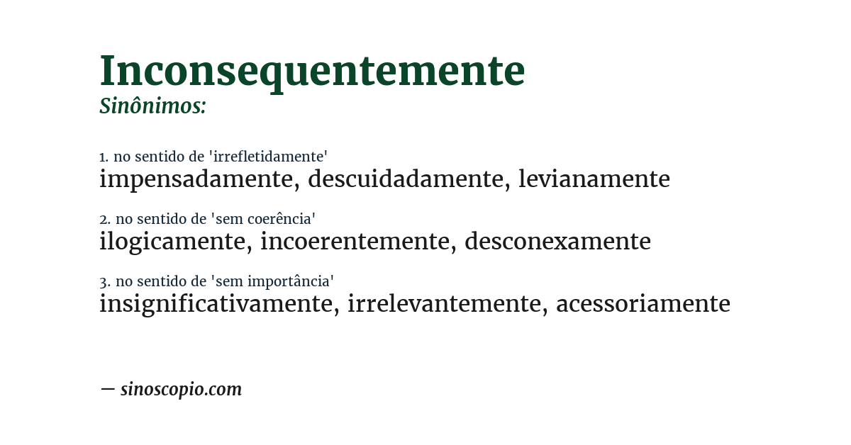 Sinônimo de inconsequentemente