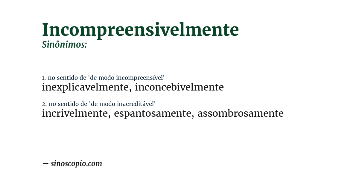 Sinônimo de incompreensivelmente