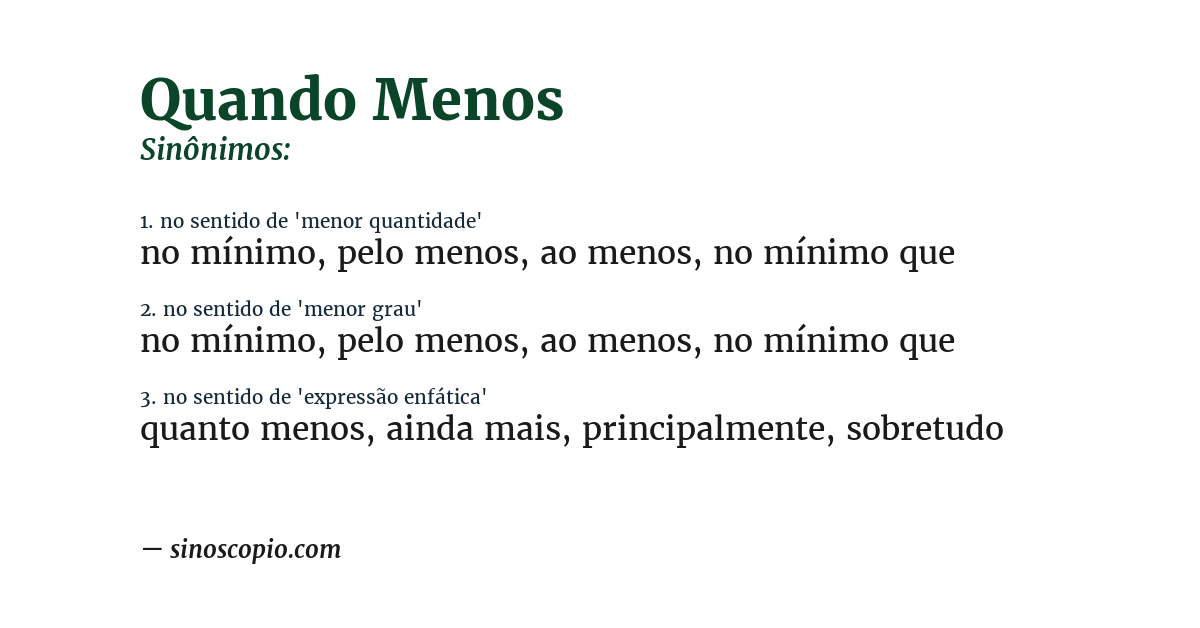 Sinônimo de quando menos