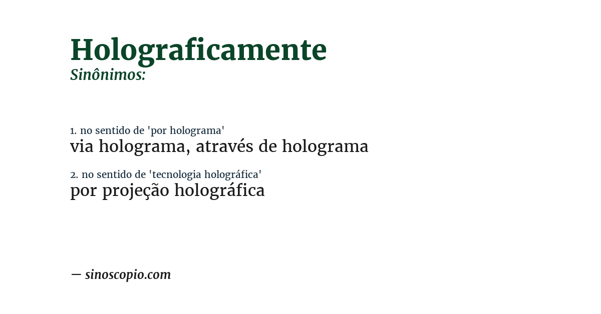 Sinônimo de holograficamente