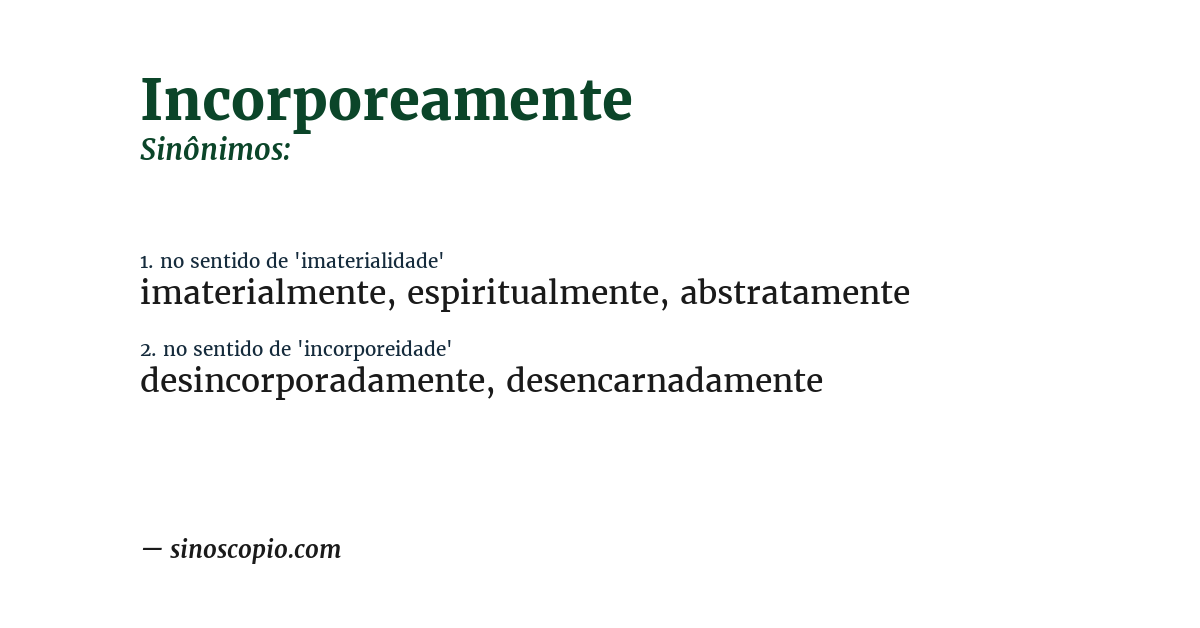 Sinônimo de incorporeamente