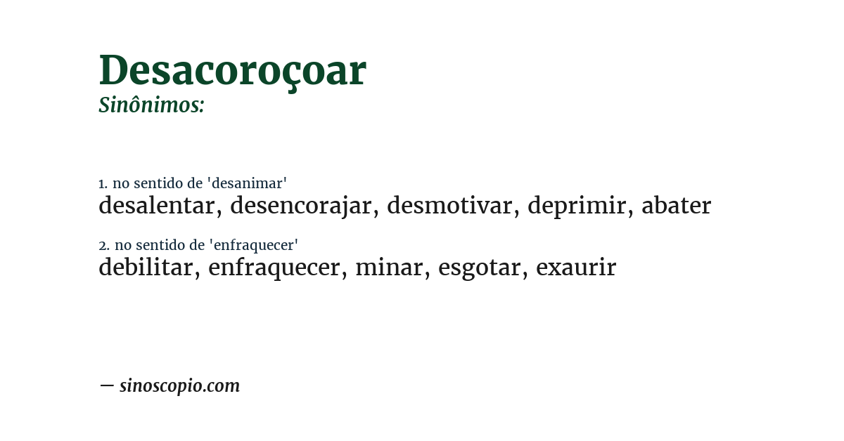 Sinônimo de desacoroçoar