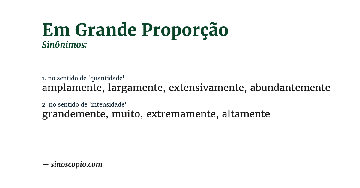 Sinônimo de em grande proporção