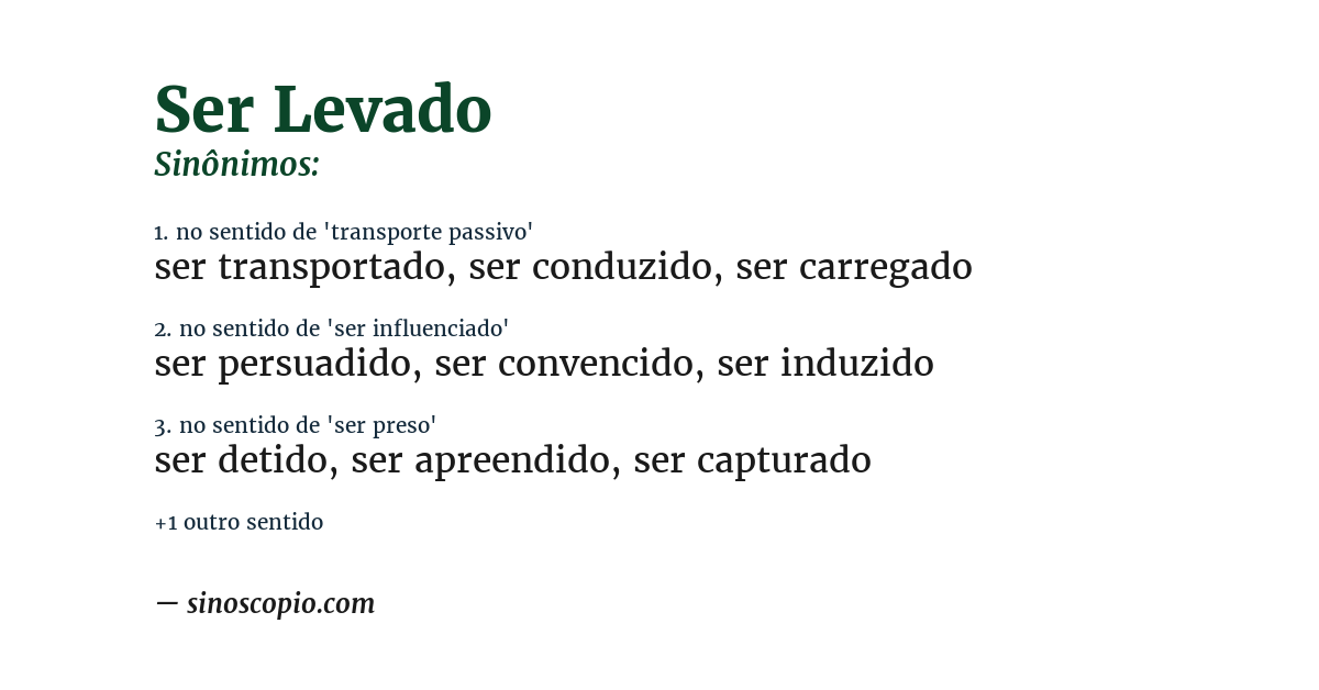 Sinônimo de ser levado