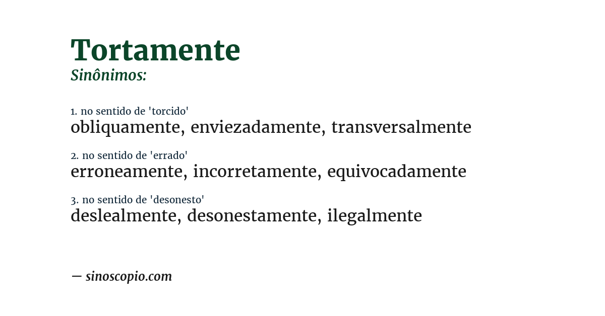 Sinônimo de tortamente