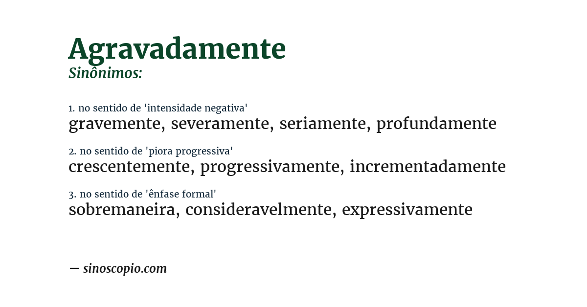 Sinônimo de agravadamente
