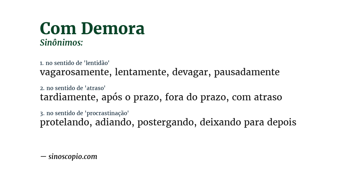 Sinônimo de com demora