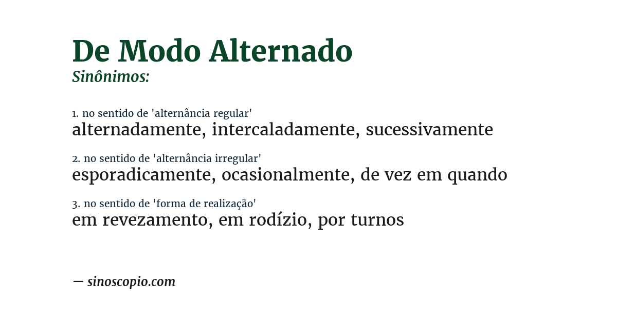 Sinônimo de de modo alternado