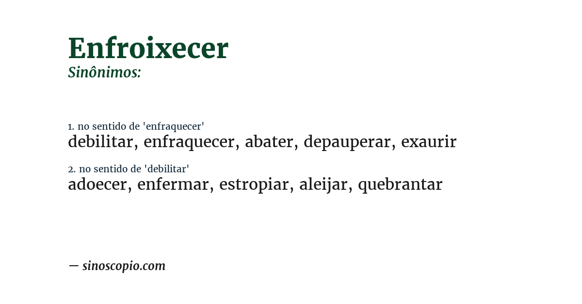 Sinônimo de enfroixecer