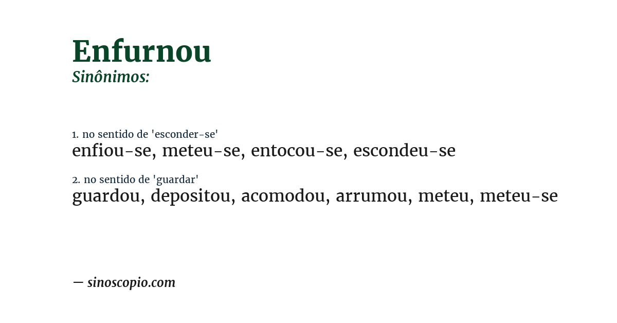 Sinônimo de enfurnou
