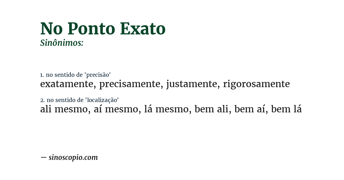 Sinônimo de no ponto exato