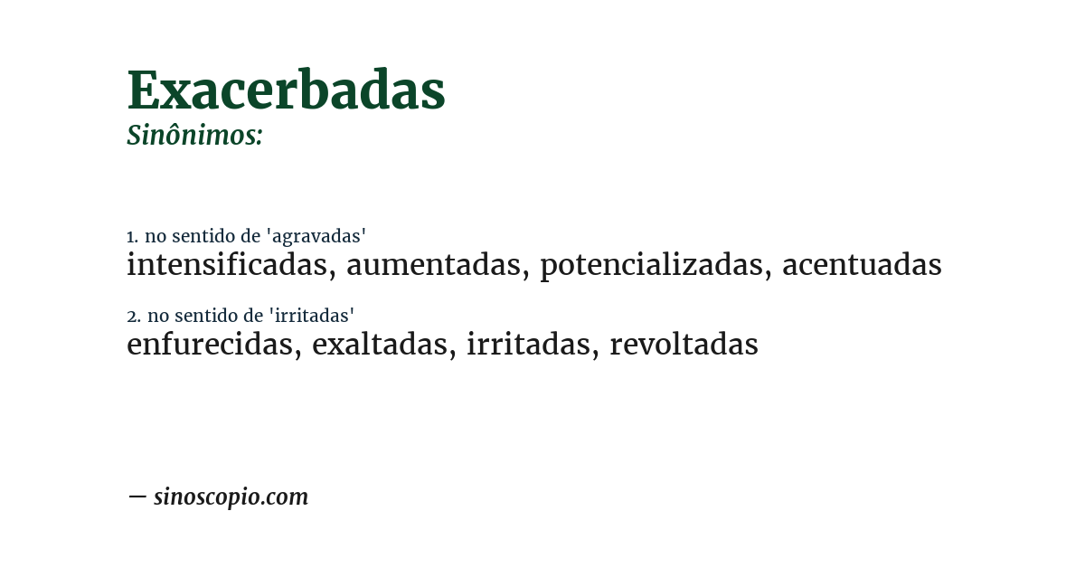 Sinônimo de exacerbadas