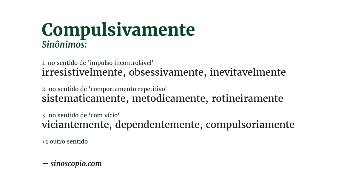 Sinônimo de compulsivamente