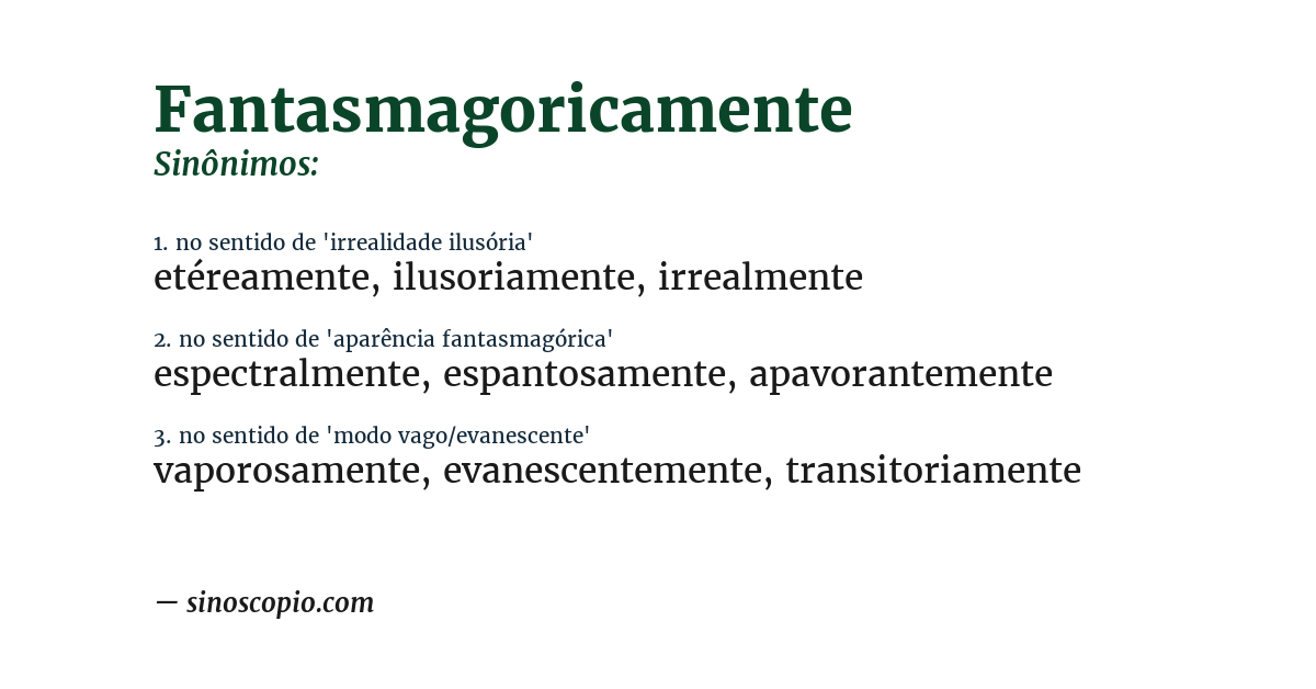 Sinônimo de fantasmagoricamente