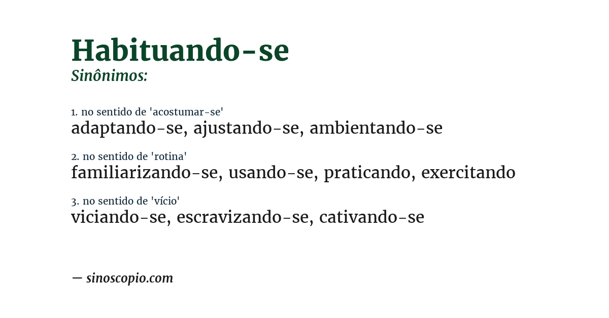 Sinônimo de habituando-se