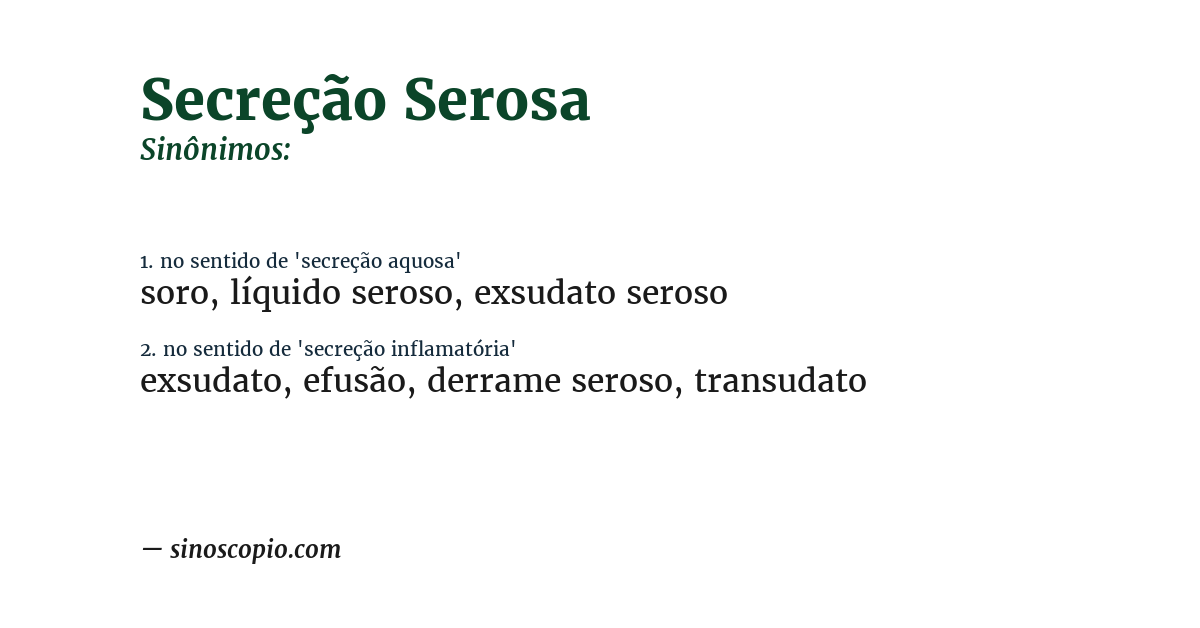 Sinônimo de secreção serosa