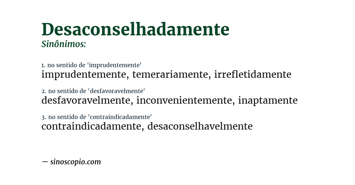 Sinônimo de desaconselhadamente