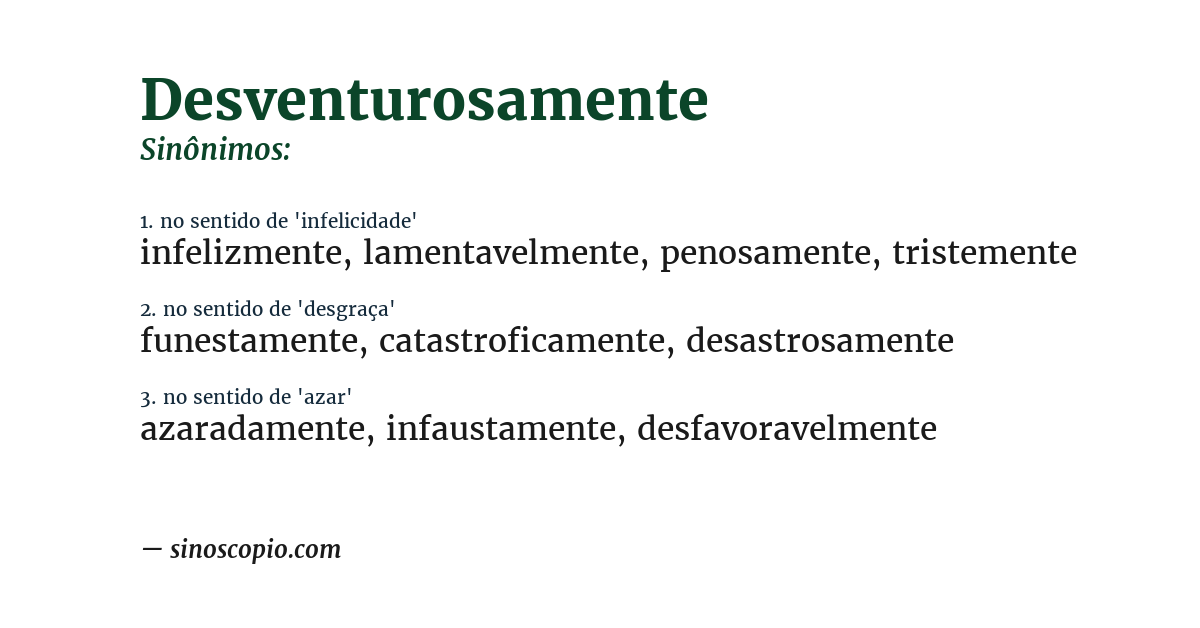 Sinônimo de desventurosamente