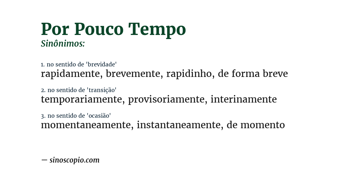 Sinônimo de por pouco tempo