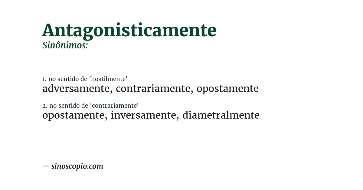 Sinônimo de antagonisticamente