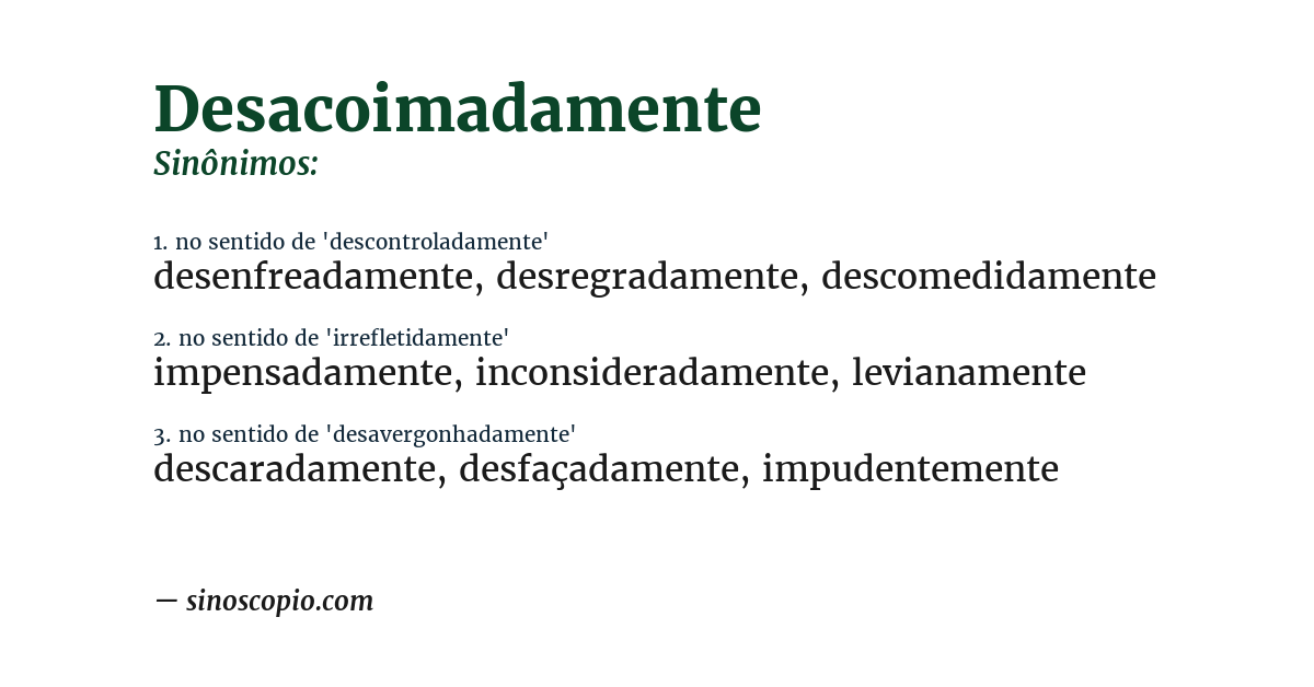 Sinônimo de desacoimadamente