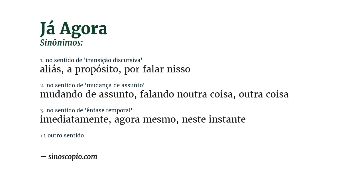 Sinônimo de já agora