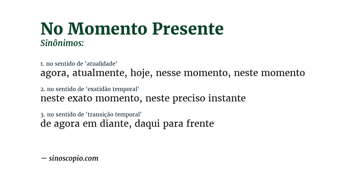 Sinônimo de no momento presente
