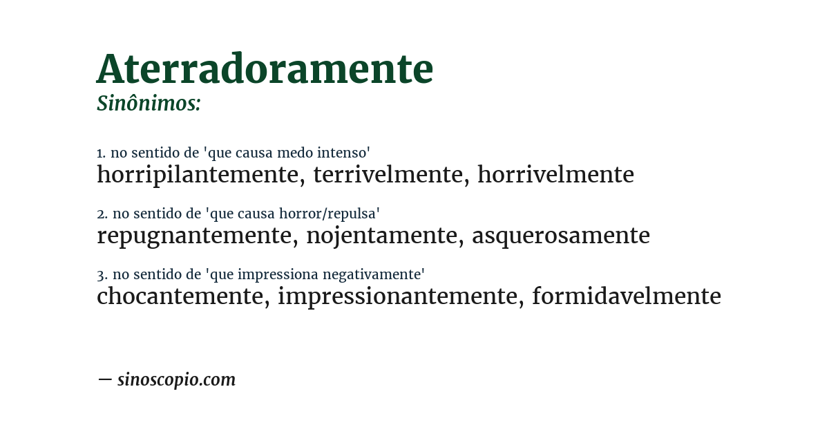 Sinônimo de aterradoramente