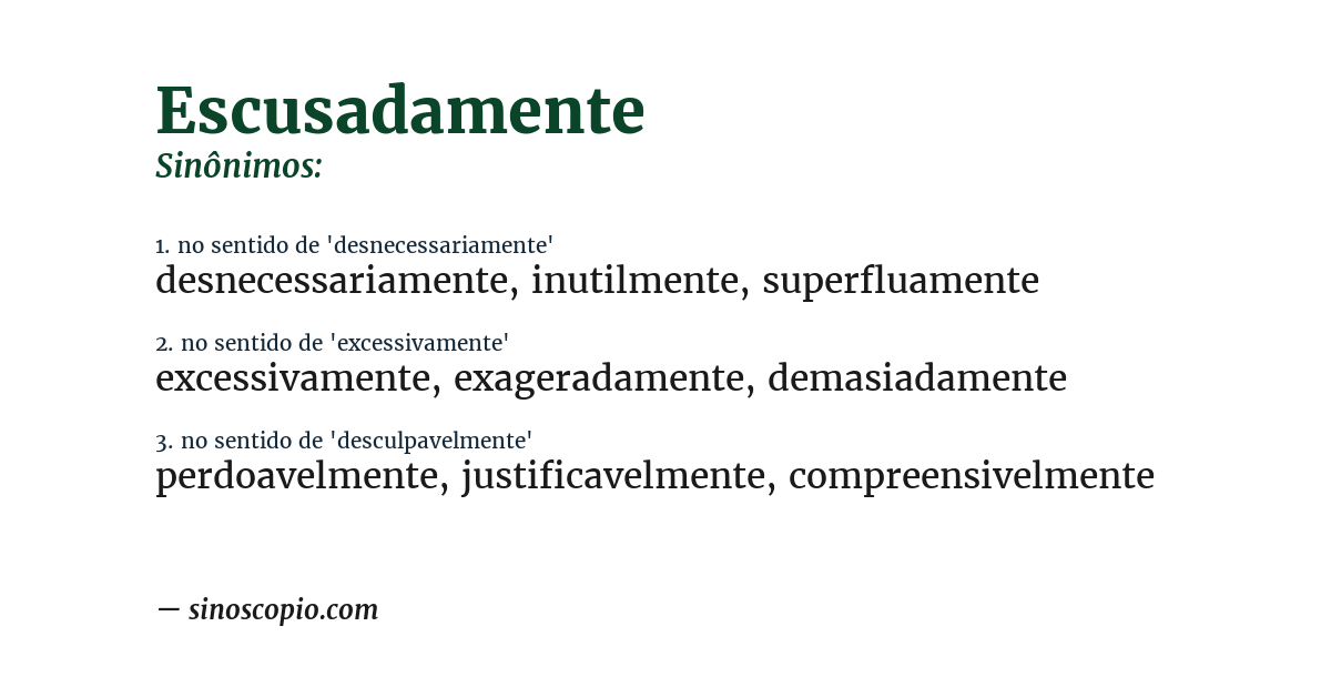 Sinônimo de escusadamente