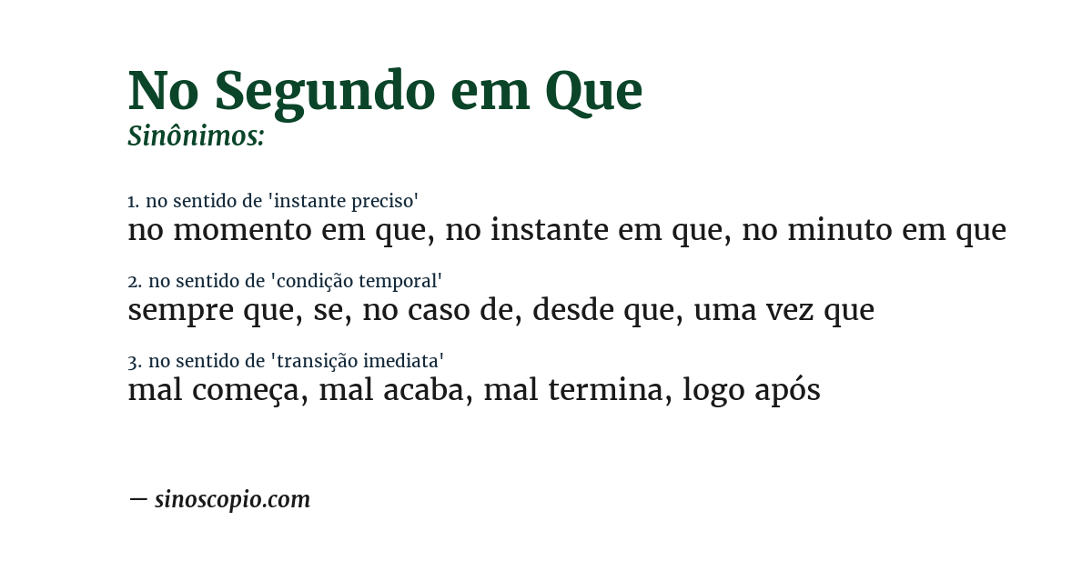 Sinônimo de no segundo em que