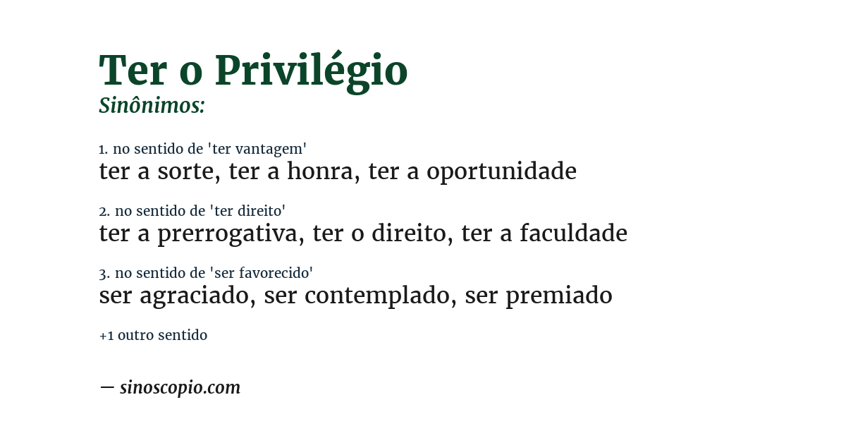 Sinônimo de ter o privilégio
