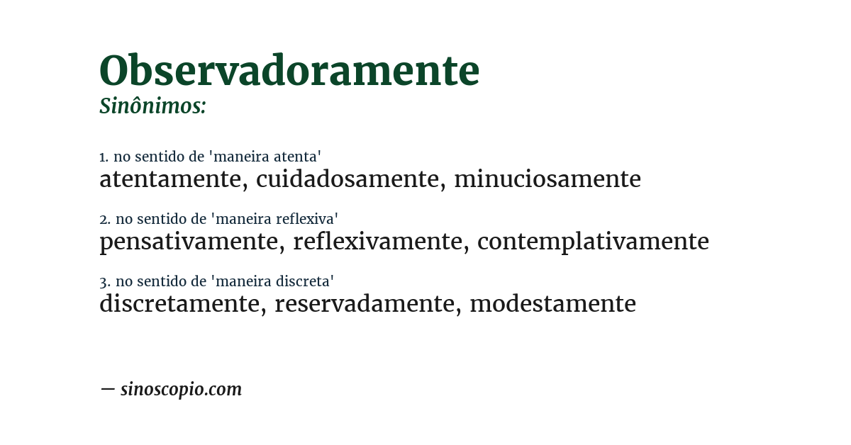 Sinônimo de observadoramente