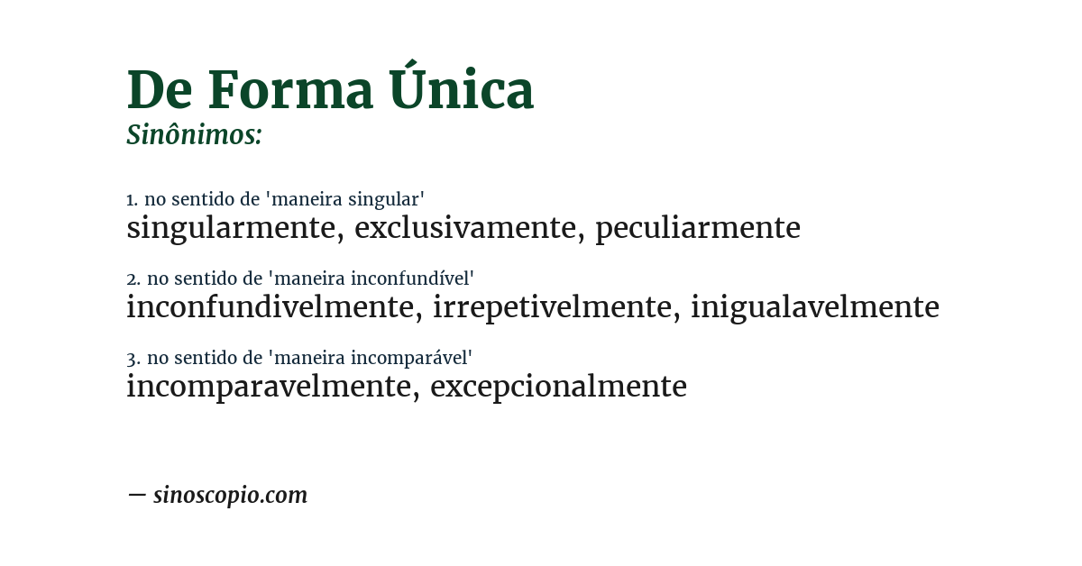 Sinônimo de de forma única