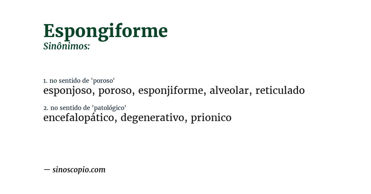 Sinônimo de espongiforme