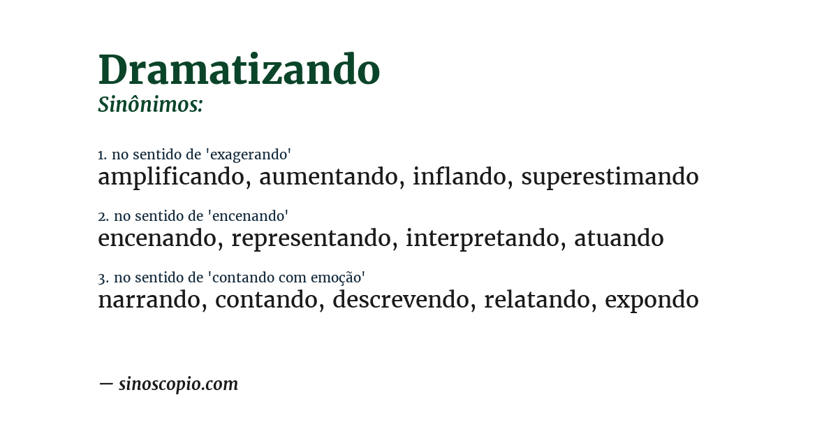 Sinônimo de dramatizando