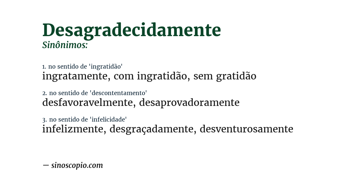 Sinônimo de desagradecidamente