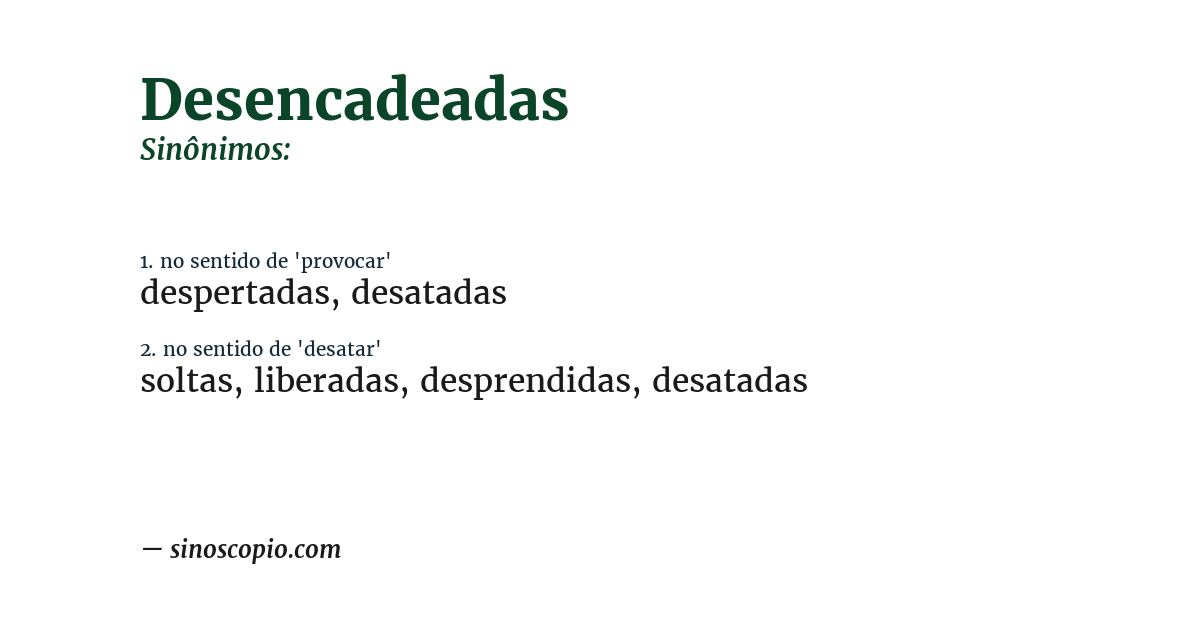 Sinônimo de desencadeadas