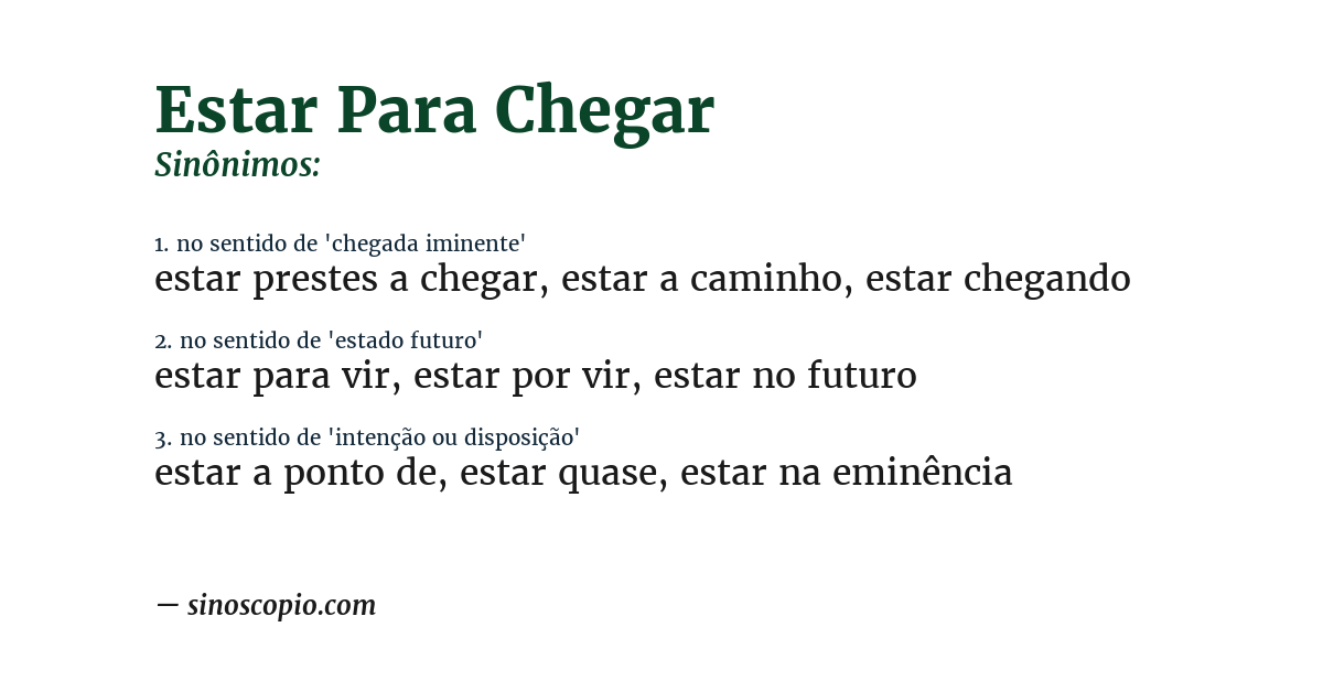 Sinônimo de estar para chegar