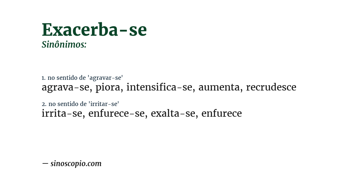 Sinônimo de exacerba-se