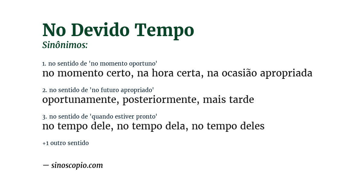 Sinônimo de no devido tempo