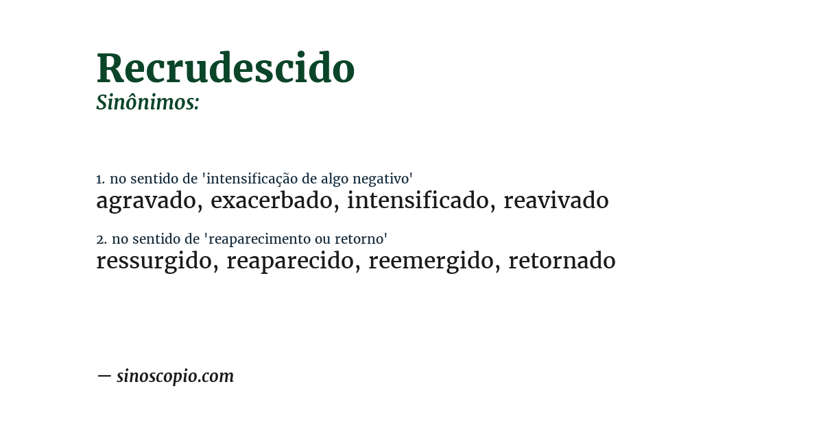 Sinônimo de recrudescido
