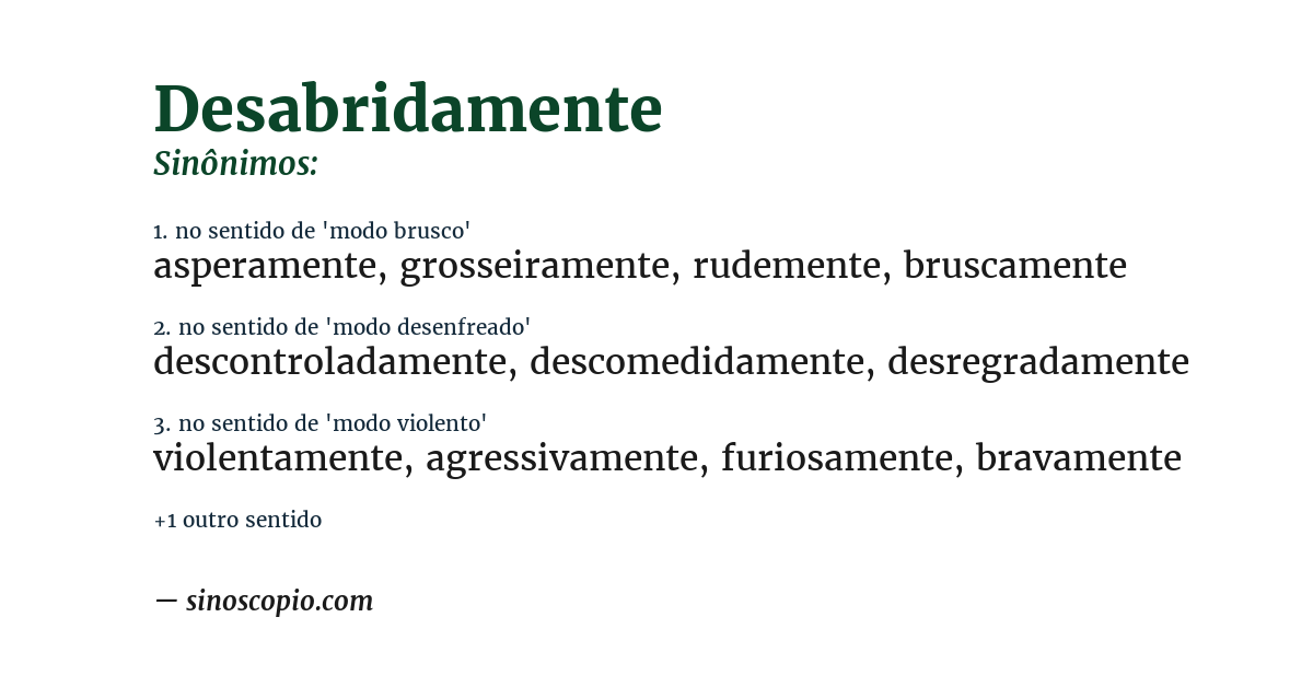 Sinônimo de desabridamente