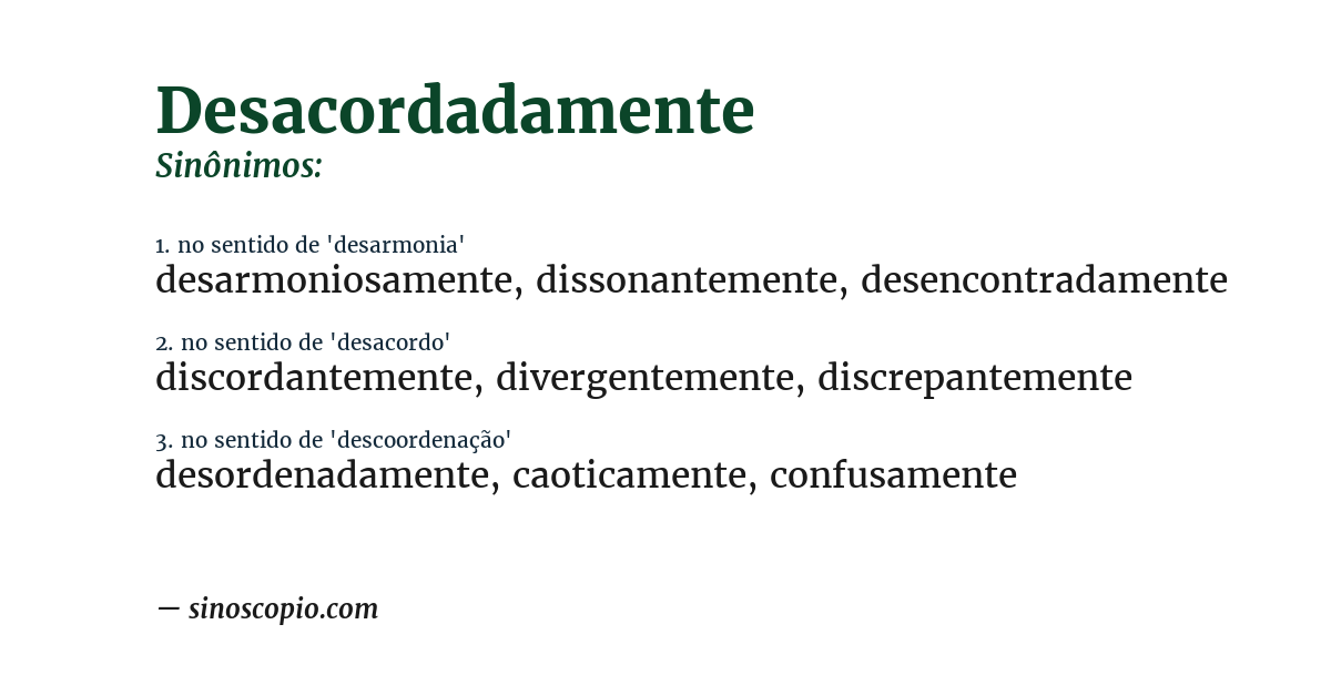 Sinônimo de desacordadamente