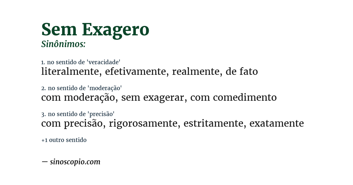 Sinônimo de sem exagero