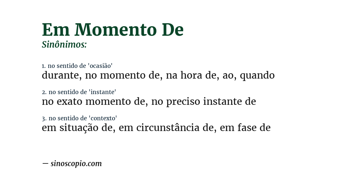 Sinônimo de em momento de