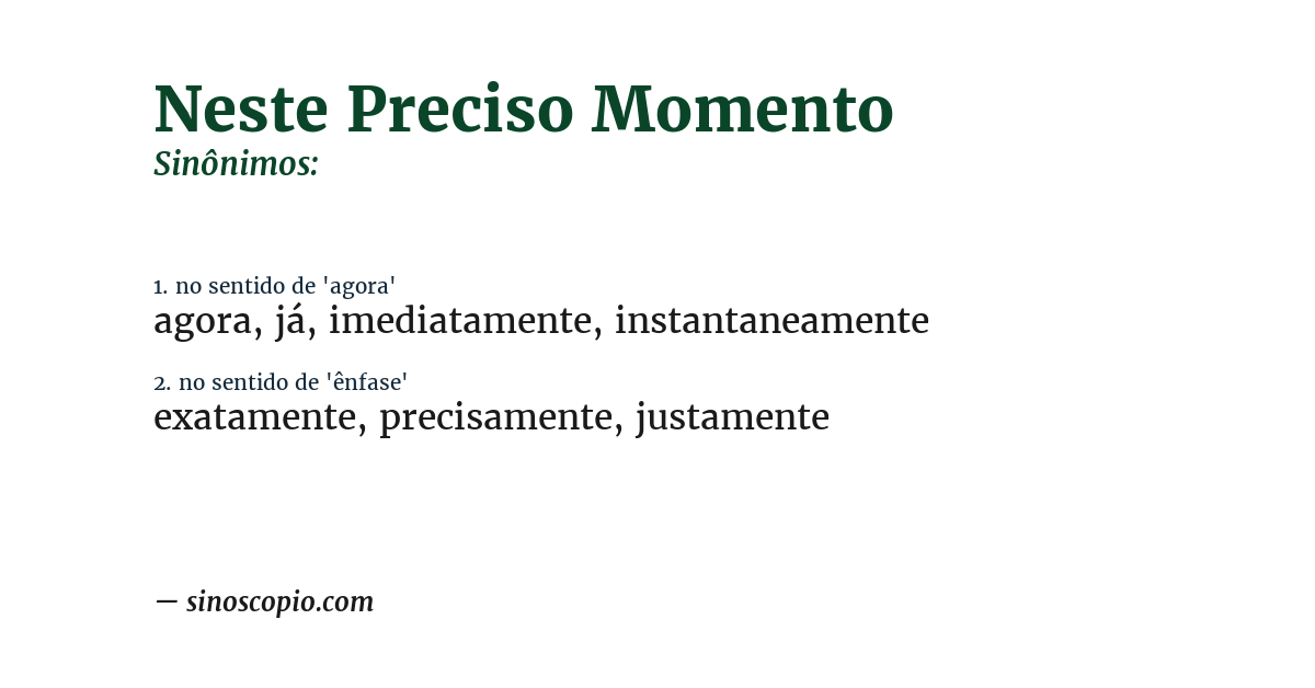 Sinônimo de neste preciso momento