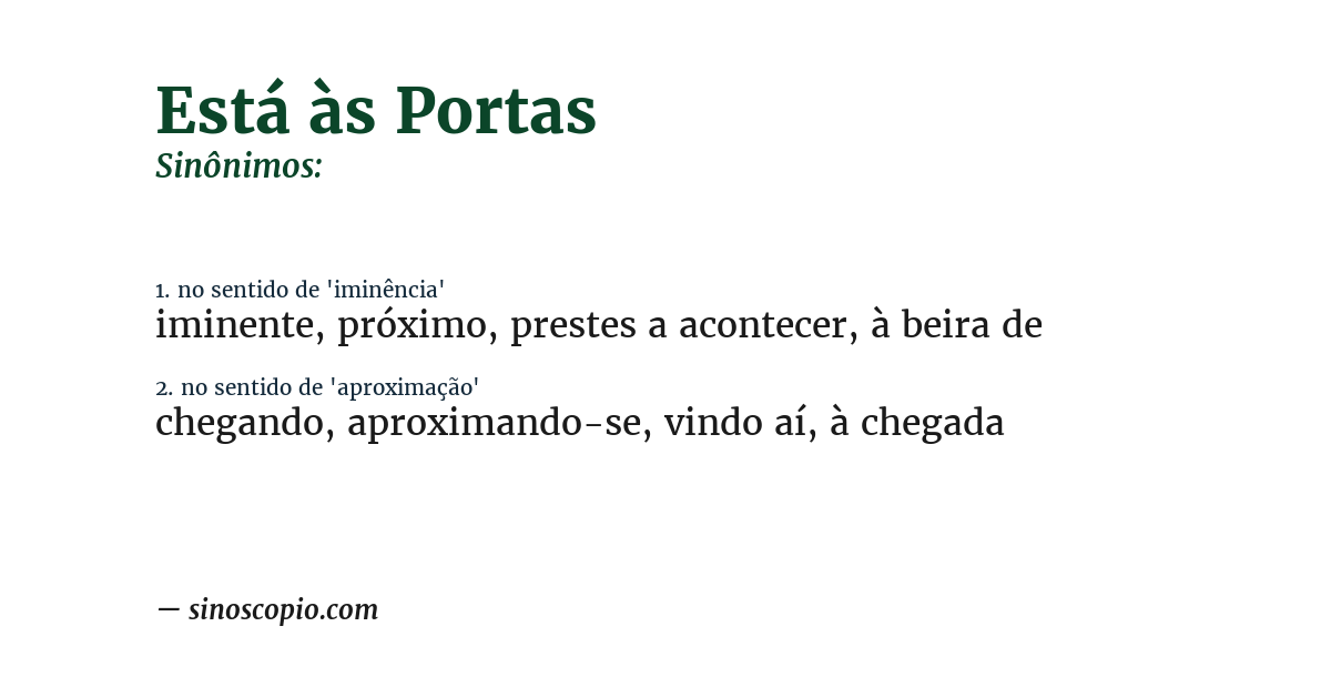 Sinônimo de está às portas