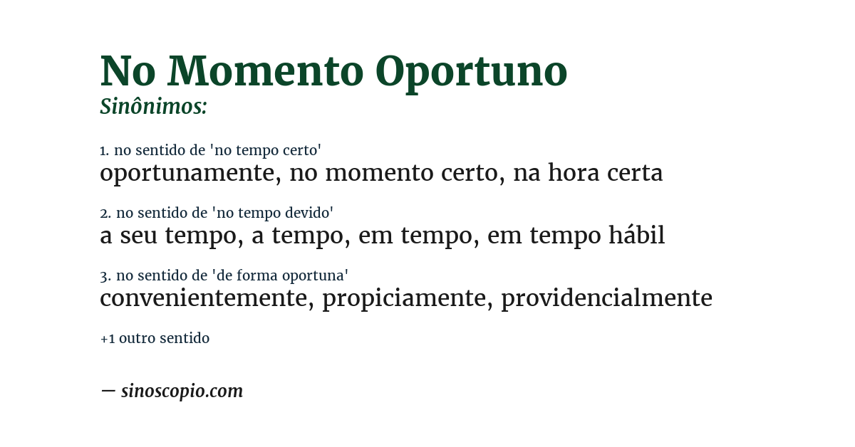 Sinônimo de no momento oportuno
