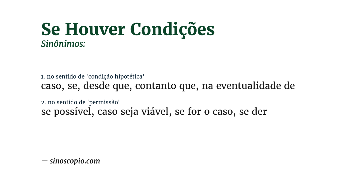 Sinônimo de se houver condições