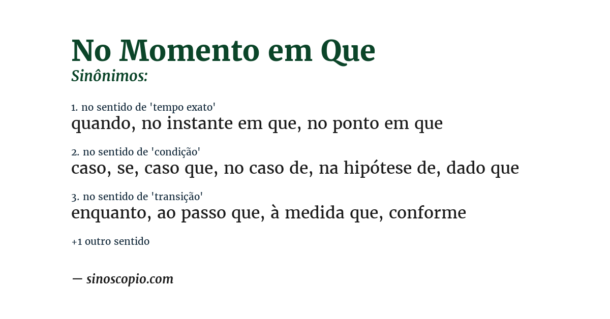 Sinônimo de no momento em que
